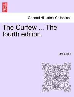 The Curfew ... the Fourth Edition. book