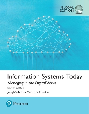 Information Systems Today: Managing the Digital World, Global Edition book