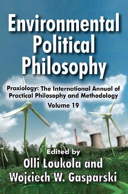 Environmental Political Philosophy by Wojciech W. Gasparski