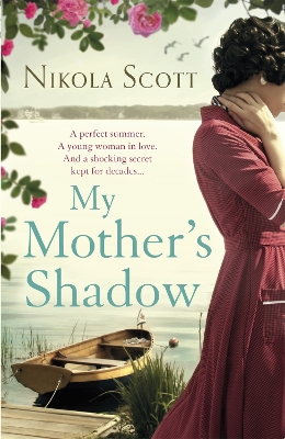 My Mother's Shadow: The gripping novel about a mother's shocking secret that changed everything by Nikola Scott