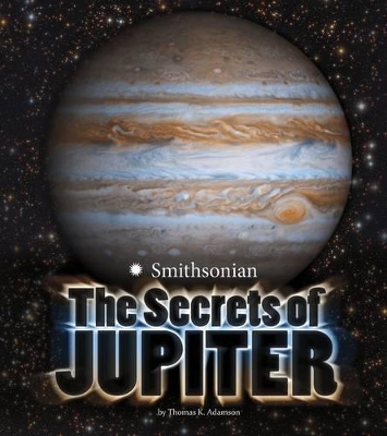 The Secrets of Jupiter by Thomas K Adamson