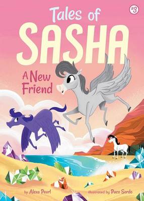 A Tales of Sasha 3: A New Friend by Alexa Pearl