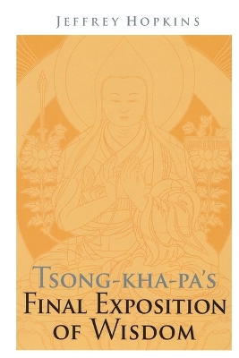 Tsong-Kha-Pa's Final Exposition Of Wisdom book