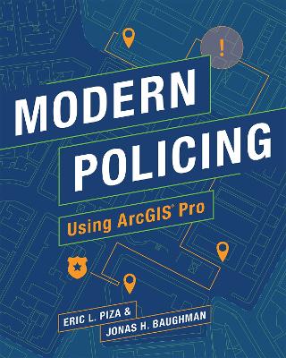 Modern Policing Using ArcGIS Pro book