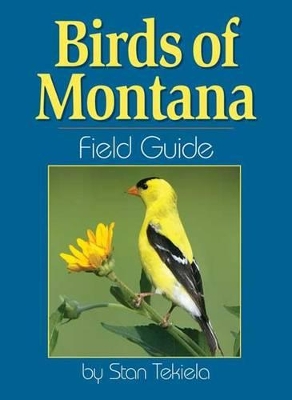 Birds of Montana Field Guide by Stan Tekiela