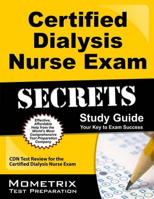 Certified Dialysis Nurse Exam Secrets, Study Guide book