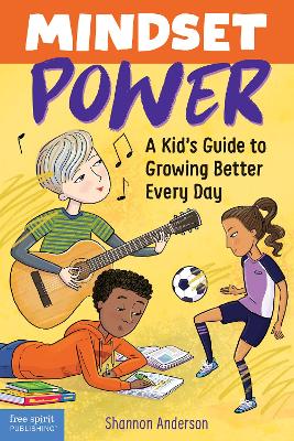 Mindset Power: A Kid's Guide to Growing Better Every Day book
