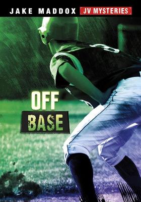 Off Base by Jake Maddox