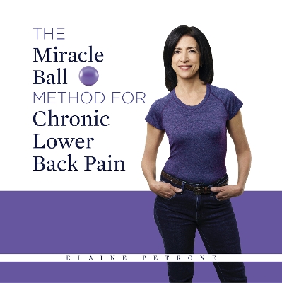 The Miracle Ball Method for Chronic Lower Back Pain book