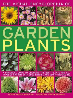 Visual Encyclopedia of Garden Plants by Andrew Mikolajski