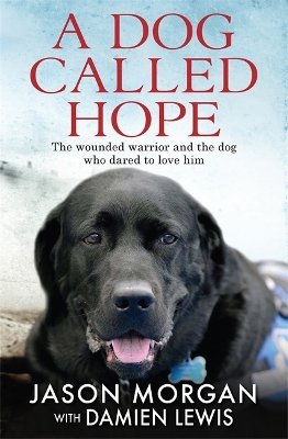 A Dog Called Hope by Damien Lewis