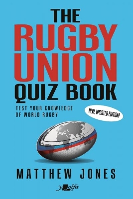 The Rugby Union Quiz Book: New, Updated Edition! by Matthew Jones