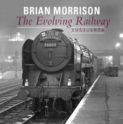 The Evolving Railway: 1951-1976 book