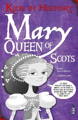 Kids in History: Mary, Queen of Scots book