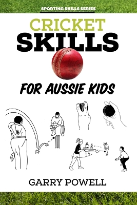 Cricket Skills for Aussie Kids book