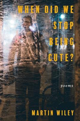 When Did We Stop Being Cute? book