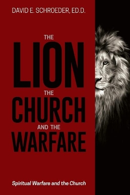 The Lion, the Church, and the Warfare: Spiritual Warfare and the Church book