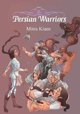Persian Warriors: Shahnameh Stories in Simple Narration book