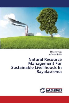 Natural Resource Management For Sustainable Livelihoods In Rayalaseema book