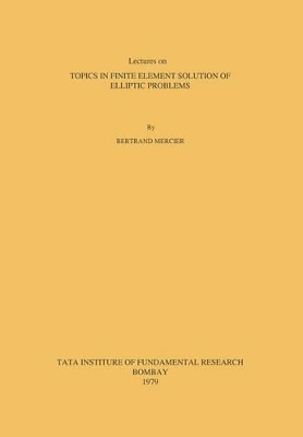 Topics in Finite Element Solution of Elliptic Problems book