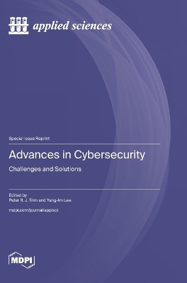 Advances in Cybersecurity: Challenges and Solutions book