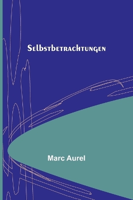 Selbstbetrachtungen book