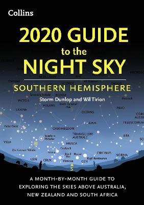 2020 Guide to the Night Sky Southern Hemisphere: A month-by-month guide to exploring the skies above Australia, New Zealand and South Africa book