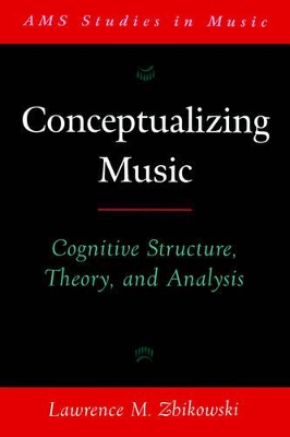 Conceptualizing Music by Lawrence M. Zbikowski