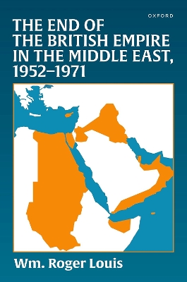 The End of the British Empire in the Middle East, 1952—1971 book