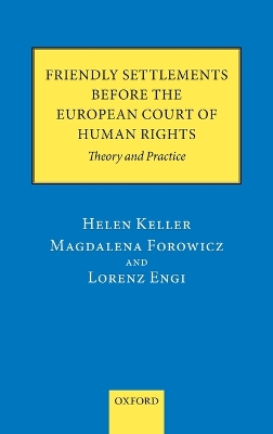 Friendly Settlements before the European Court of Human Rights: Theory and Practice book