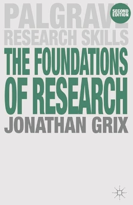 The Foundations of Research by Jonathan Grix