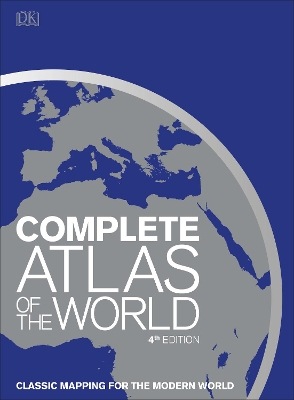 Complete Atlas of the World: Classic mapping for the modern world by DK