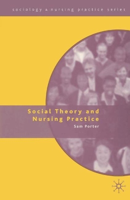 Social Theory and Nursing Practice book