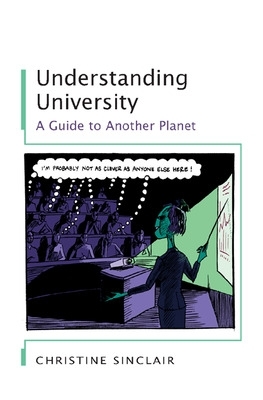 Understanding University: A Guide to Another Planet book