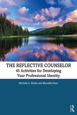 The Reflective Counselor: 45 Activities for Developing Your Professional Identity book