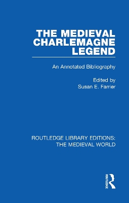 The Medieval Charlemagne Legend: An Annotated Bibliography book