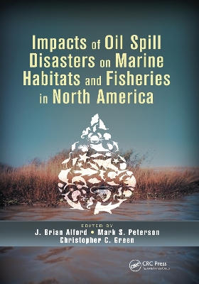 Impacts of Oil Spill Disasters on Marine Habitats and Fisheries in North America book