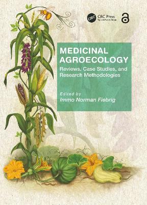 Medicinal Agroecology: Reviews, Case Studies and Research Methodologies book