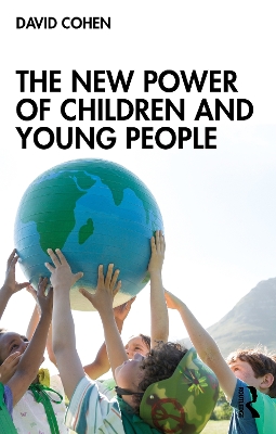 The New Power of Children and Young People by David Cohen