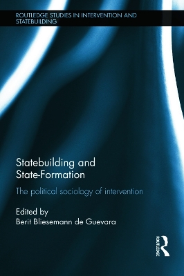 Statebuilding and State-Formation by Berit Bliesemann de Guevara