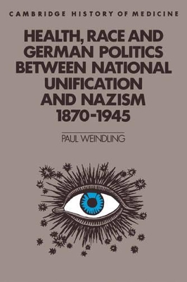 Health, Race and German Politics between National Unification and Nazism, 1870-1945 book