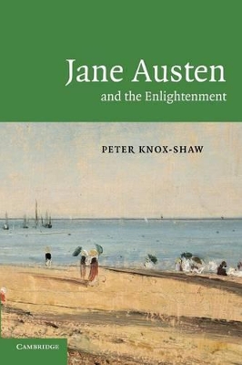 Jane Austen and the Enlightenment by Peter Knox-Shaw