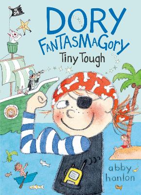 Dory Fantasmagory: Tiny Tough by Abby Hanlon