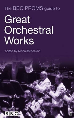 BBC Proms Guide to Great Orchestral Works book