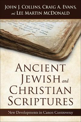 Ancient Jewish and Christian Scriptures: New Developments in Canon Controversy book