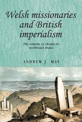 Welsh Missionaries and British Imperialism book