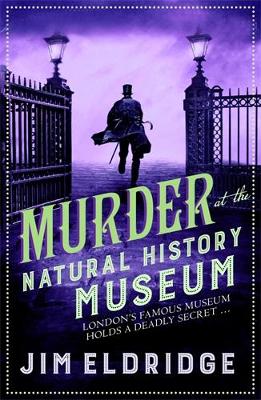 Murder at the Natural History Museum: The thrilling historical whodunnit by Jim Eldridge