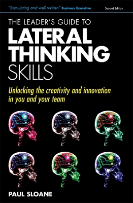 The Leader's Guide to Lateral Thinking Skills by Paul Sloane