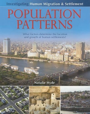 Population Patterns: What factors determine the location and growth of Human Migration and Settlement by Natalie Hyde