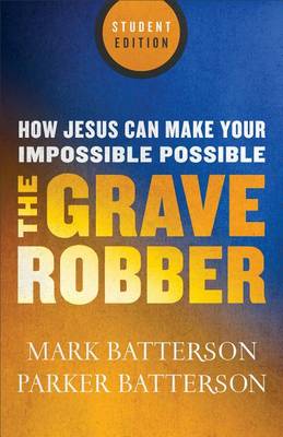 The Grave Robber by Mark Batterson